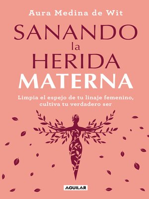 cover image of Sanando la herida materna